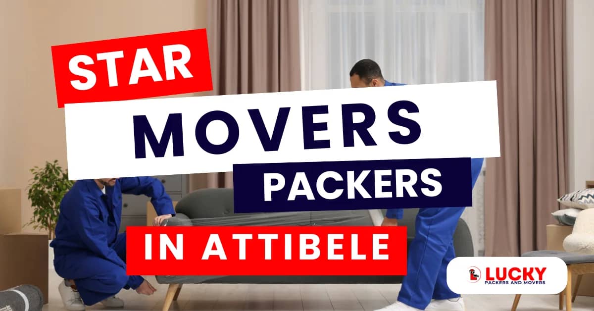 Star Movers and Packers in Attibele - Reliable and Affordable Relocation Services.