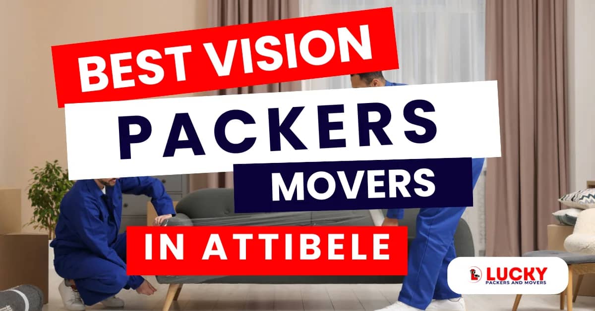 Best Vision Packers and Movers in Attibele - Reliable and Affordable Moving Services