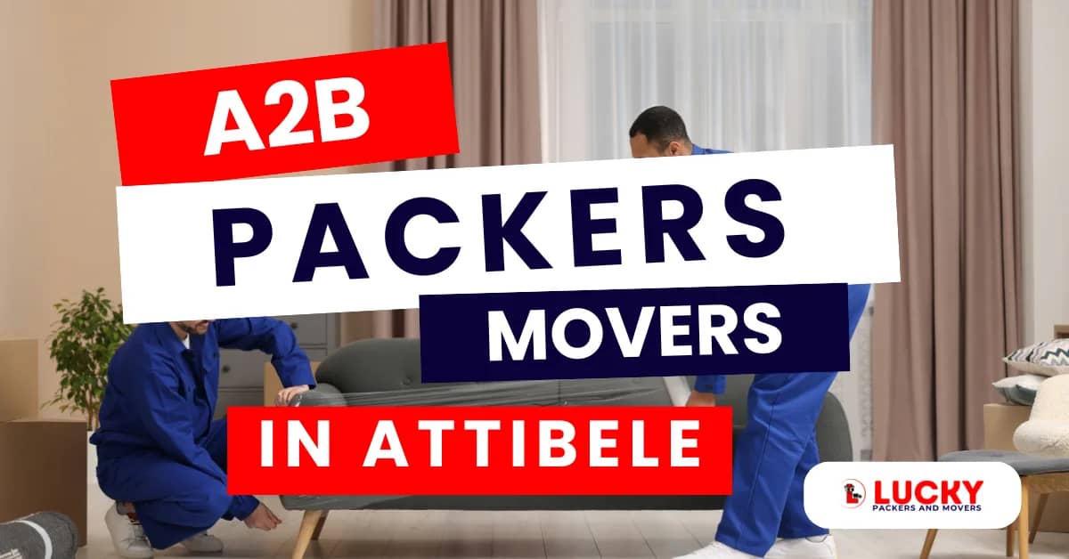 A2B Packers and Movers – Reliable and Affordable Relocation Services